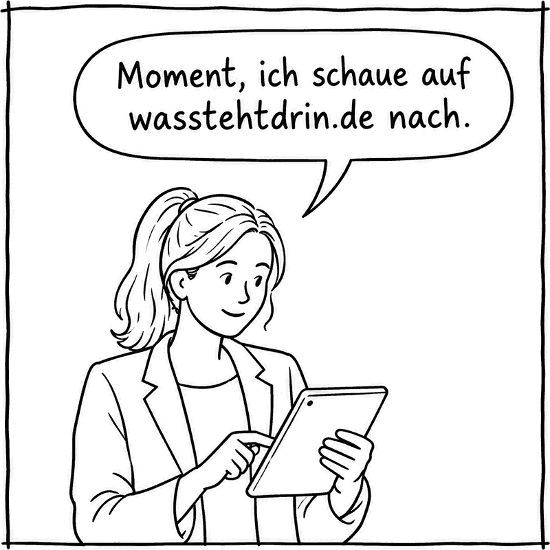 Eine Journalistin tippt auf ihr Tablet: „Moment, ich schaue auf wasstehtdrin.de nach.“