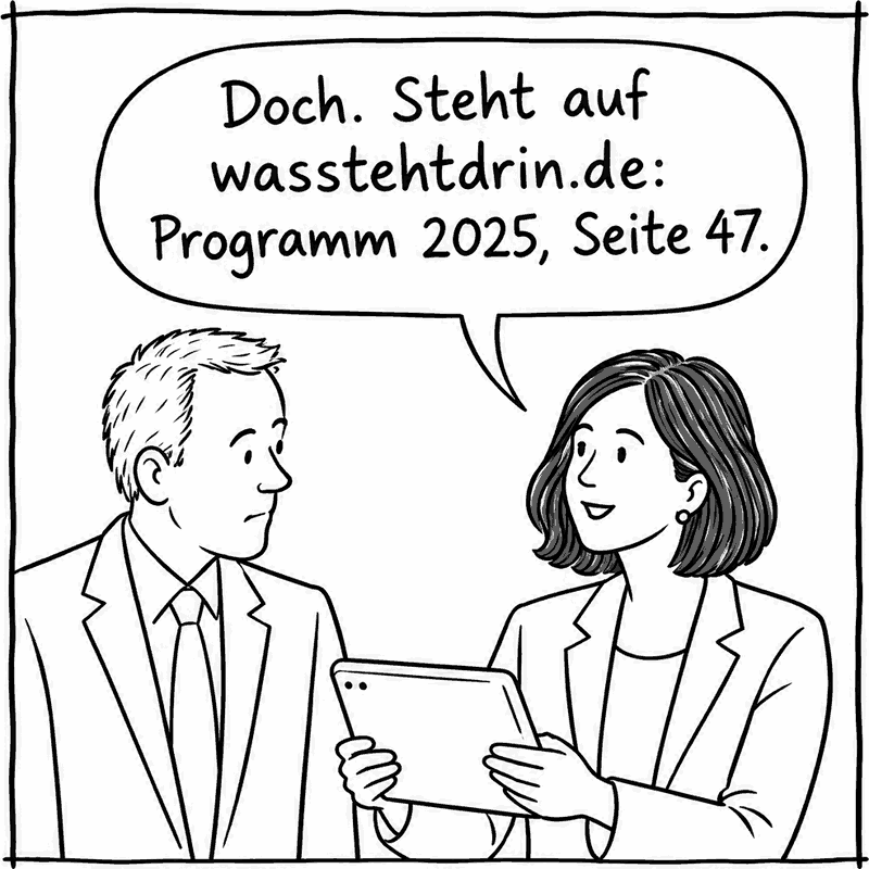 Eine Verhandlerin hält ihm ihr Tablet hin: „Doch. Steht auf wasstehtdrin.de: Programm 2025, Seite 47.“